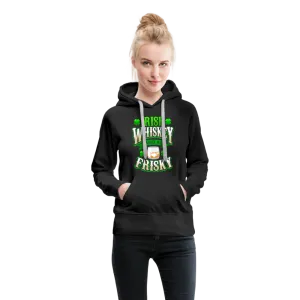 Irish Whiskey Makes Me Friskey! Women’s Premium Hoodie